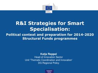R&amp;I Strategies for Smart Specialisation: Political context and preparation for 2014-2020 Structural Funds programmes