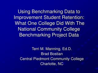 Terri M. Manning, Ed.D. Brad Bostian Central Piedmont Community College Charlotte, NC