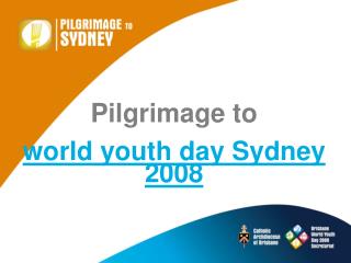 Pilgrimage to world youth day Sydney 2008