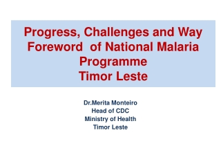 Dr.Merita Monteiro Head of CDC Ministry of Health Timor Leste