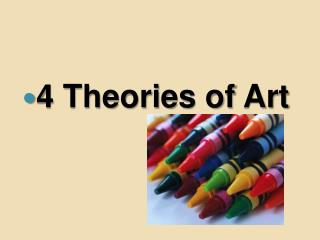 4 Theories of Art