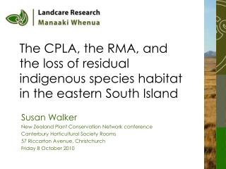 The CPLA, the RMA, and the loss of residual indigenous species habitat in the eastern South Island