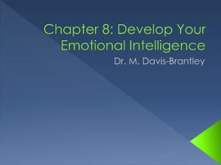 Chapter 8: Develop Your Emotional Intelligence