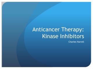 Anticancer Therapy: Kinase Inhibitors
