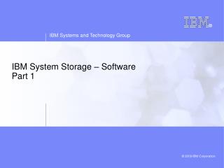 IBM System Storage – Software Part 1