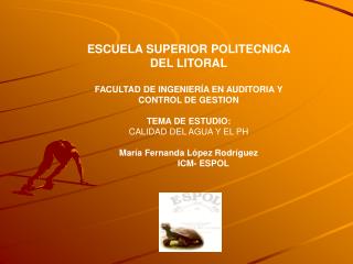 ESCUELA SUPERIOR POLITECNICA DEL LITORAL FACULTAD DE INGENIERÍA EN AUDITORIA Y CONTROL DE GESTION TEMA DE ESTUDIO: CALID