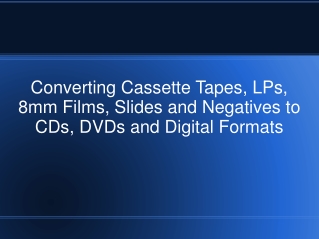 Converting Old Media to New Media Formats