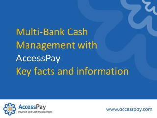 Multi-Bank Cash Management with AccessPay key facts