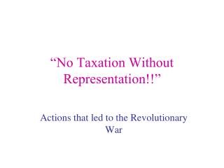 “No Taxation Without Representation!!”