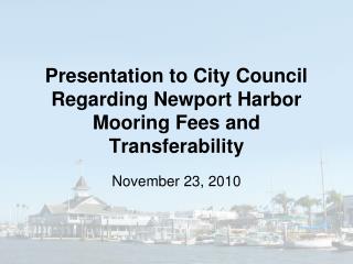 Presentation to City Council Regarding Newport Harbor Mooring Fees and Transferability