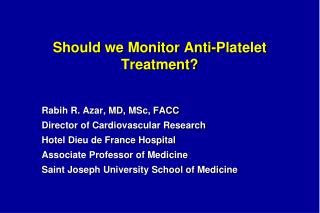 Should we Monitor Anti-Platelet Treatment?