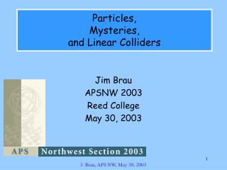 Particles, Mysteries, and Linear Colliders