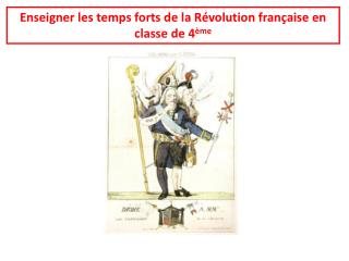 Enseigner les temps forts de la Révolution française en classe de 4 ème