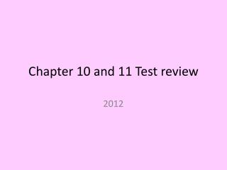 Chapter 10 and 11 Test review