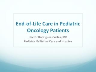 End-of-Life Care in Pediatric Oncology Patients