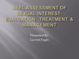Abel Assessment of Sexual Interest- Evaluation, Treatment, &amp; Management