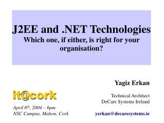 J2EE and .NET Technologies Which one, if either, is right for your organisation?