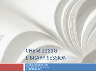 Chem 2281G LIBRARY SESSION