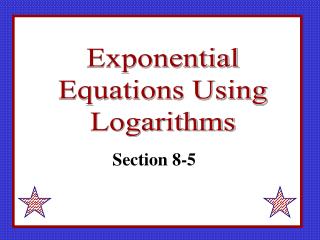 Exponential Equations Using Logarithms