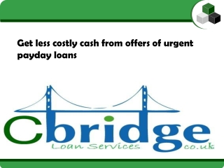 Get less costly cash from offers of urgent