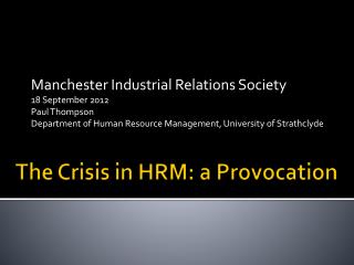 The Crisis in HRM: a Provocation