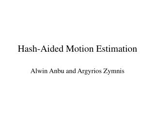 Hash-Aided Motion Estimation