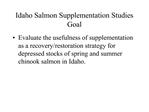 Idaho Salmon Supplementation Studies Goal