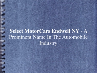 Select MotorCars Endwell NY - A Prominent Name In The Automo