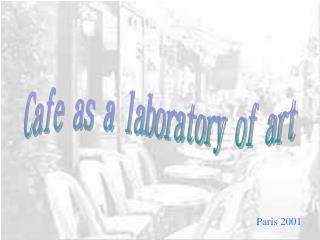 Cafe as a laboratory of art