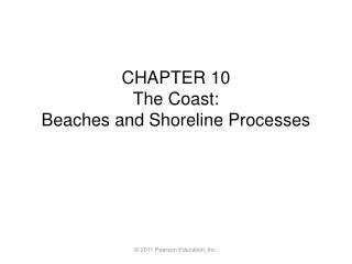 CHAPTER 10 The Coast: Beaches and Shoreline Processes