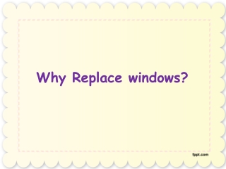 Why Replace windows?