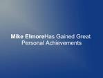 Mike Elmore Has Gained Great Personal Achievements