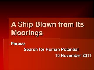 A Ship Blown from Its Moorings