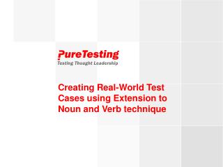 Creating Real-World Test Cases using Extension to Noun and Verb technique