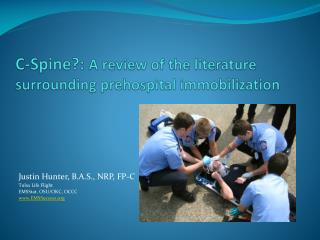 C-Spine?: A review of the literature surrounding prehospital immobilization
