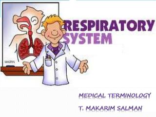 MEDICAL TERMINOLOGY T. MAKARIM SALMAN