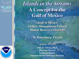 Gulf of Mexico Fishery Management Council Marine Reserve Committee St. Petersburg, Florida January 29, 2008