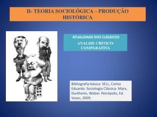 II- TEORIA SOCIOLÓGICA – PRODUÇÃO HISTÓRICA