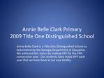 Annie Belle Clark Primary 2009 Title One Distinguished School