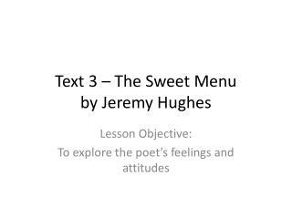 Text 3 – The Sweet Menu by Jeremy Hughes