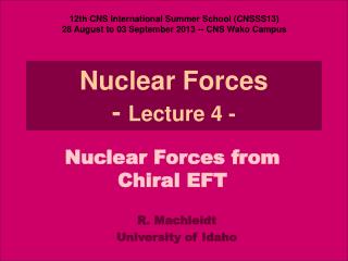 Nuclear Forces - Lecture 4 -