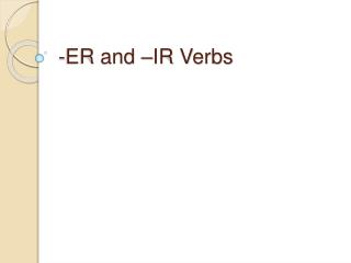 -ER and – IR Verbs