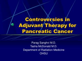 Controversies in Adjuvant Therapy for Pancreatic Cancer