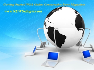 Getting Started With Online Conservative News Magazines 