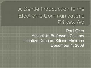 A Gentle Introduction to the Electronic Communications Privacy Act