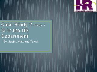 Case Study 2 Chap. 7 IS in the HR Department