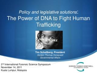 Policy and legislative solutions : The Power of DNA to Fight Human Trafficking