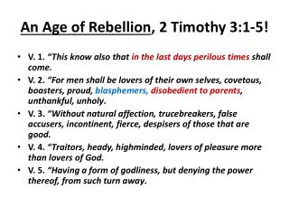 An Age of Rebellion , 2 Timothy 3:1-5!