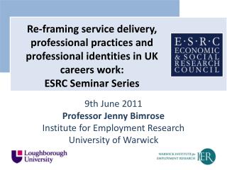 9th June 2011 Professor Jenny Bimrose Institute for Employment Research University of Warwick