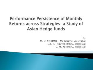 Performance Persistence of Monthly Returns across Strategies: a Study of Asian Hedge funds